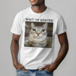 Wait I Am Goat Cat Shirt