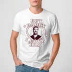 Michael B Jordan But Daddy I Love Him Shirt