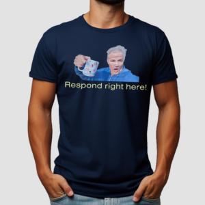 Kenny Wallace Coffee With Kenny Respond Right Here Shirt