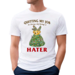 Jmcgg Quitting My Job To Focus On Being A Hater Shirt