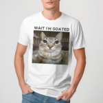 Wait I Am Goat Cat Shirt