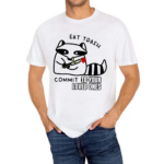 Eat Trash Commit To Your Loved Ones Shirt