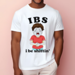 IBS I Be Shittin 2024 Shirt