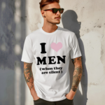 I Love Men When They Are Silent Shirt