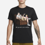 Idk Go Ask Your Mother Shirt