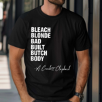 Jasmineforus Bleach Blonde Bad Built Butch Body A Crockett Clapback Shirt