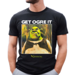 Shrek Get Ogre It 2024 Shirt