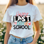 Happy Last Day Of School Teacher Shirt