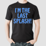 Itsagreatdaytobeawarrior The Breeders Im The Last Splash Shirt