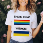 There is no rainbow without Shirt