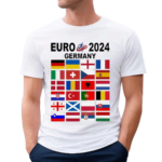 Euro 2024 In Germany Flags Of Participating Countries Shirt