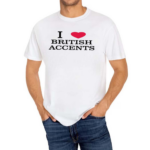 I Love British Accents Shirt