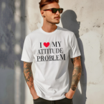 Fashionnova I Love My Attitude Problem Shirt