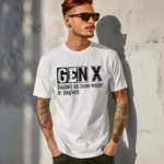 Gen X Raised On Hose Water And Neglect Shirt