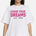 Chase Your Dreams Barbie Shirt