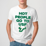 Hot People Go To Usf Shirt