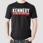 I’m A Kennedy Libertarian 2024 Shirt