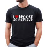 I Love Brooke Schofield Shirt