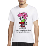 Amy Rose Theres A Place In Hell For People Like Me 2024 Shirt