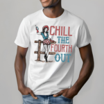 American Women Chill The Fourth Out Shirt