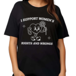 Brianna Turner Wearing I Support Women’s Rights And Wrongs 2024 Shirt