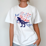 Dinosaur Let Freedom Rawr Teacher Shirt