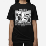 Death For The Whole World To See Shirt