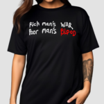 Wack100 Rich Man’s War Poor Man’s Blood Shirt