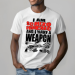 I Am Schizophrenic And Have A Weapon Shirt