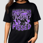 Consider My Pants Pissed Shirt