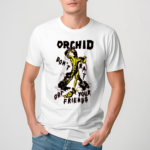 Orchid Dont Rat Out Your Friends Shirt