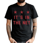 It’s In The Net Shirt