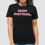 Family Friendly Bop Patrol Shirt