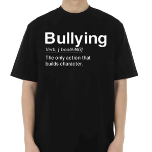 Bullying Verb The Only Action That Builds Character2024 Shirt