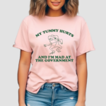 Frog My Tummy Hurts And I’m Mad At The Government Shirt