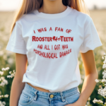 I Was A Fan Of Rooster Teeth And All I Got Was Psychological Damage Limited Shirt