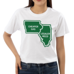 Cheaper Gas Legal Weed Shirt