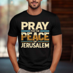 Pray For The Peace Jerusalem Shirt