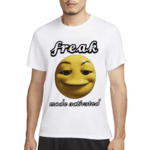 Freak Mode Activated Shirt