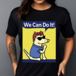 Teddy The Dog We Can Do It Shirt