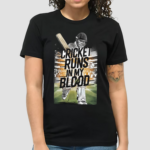 Cricket Runs In My Blood Shirt