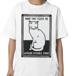 Cat Hand That Feeds Me Looking Biteable Today Shirt