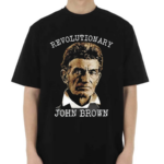 Revolutionary John Brown 2024 Shirt