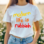 Modern Life Is Rubbish Shirt