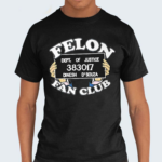 Dinesh D Souza Felon Fan Club Shirt