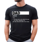 Dad Definition Noun That Guy Whos Only Resting His Eyes Shirt