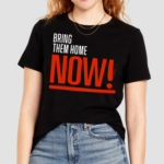 Bring Them Home Now Shirt