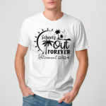 Retired Schools Out Forever Teacher 2024 Shirt