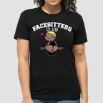 Facesitters Club Shirt