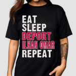 Eat Sleep Deport Ilhan Omar Repeat Shirt